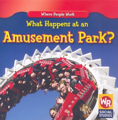 What Happens at an Amusement Park? (Where People Work)