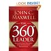 The 360 Degree Leader: Developing Your Influence from Anywhere in the Organization