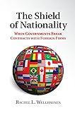 The shield of nationality : when governments break contracts with foreign firms