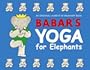 Babar's Yoga for Elephants