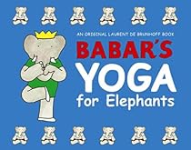 Babar's Yoga for Elephants