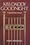 Kiss Daddy Goodnight: A Speak-Out on Incest