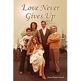 Love Never Gives Upby Irene Power-Leach