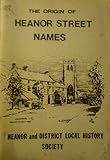 The origin of Heanor & district street names