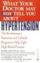What Your Doctor May Not Tell You About(TM): Hypertension: The Revolutionary Nutrition and Lifestyle Program to Help Fight High Blood Pressure