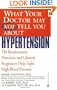 What Your Doctor May Not Tell You About(TM): Hypertension: The Revolutionary Nutrition and Lifestyle Program to Help Fight High Blood Pressure