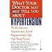 What Your Doctor May Not Tell You About(TM): Hypertension: The Revolutionary Nutrition and Lifestyle Program to Help Fight High Blood Pressure