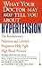 What Your Doctor May Not Tell You About(TM): Hypertension: The Revolutionary Nutrition and Lifestyle Program to Help Fight High Blood Pressure