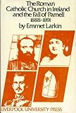 The Roman Catholic Church in Ireland and the fall of Parnell, 1888-1891