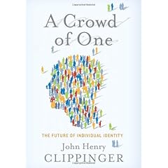 A Crowd of One: The Future of Individual Identity