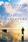 Cast of Characters: Common People in the Hands of an Uncommon God