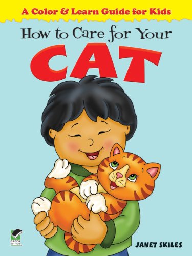 How to Care for Your Cat: A Color & Learn Guide for Kids (Dover Children's Activity Books)