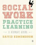 Social Work practice learning : a student guide