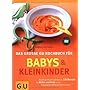 Babys und  Kleinkinder, Das gro�e GU Kochbuch f�r:&hellip von Dagmar von Cramm