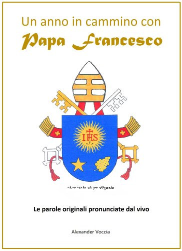 Un anno in cammino con papa francesco (Italian Edition)