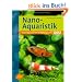 Nano-Aquaristik: Praxis, Tipps und Tiere f�r kleine Aquarien