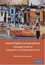 Social Rights Jurisprudence: Emerging Trends in Comparative and International Law