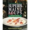 Superb Maine Soups: Innovative Recipes from Simple to Sumptuous