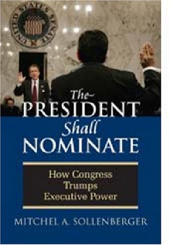Cover image : The President Shall Nominate: How Congress Trumps Executive Power