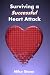 Surviving A Successful Heart Attack