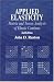 Applied
Elasticity:
Matrix
and
Tensor
Analysis
of
Elastic
Continua
(Horwood
Engineering
Science
Series)