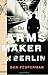 The Arms Maker of Berlin