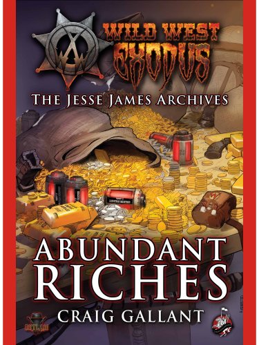 The Jessie James Archives: Abundant Riches (Wild West Exodus: The Jessie James Archives)