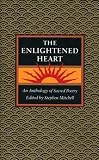 The Enlightened Heart: An Anthology of Sacred Poetry