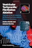Ventricular Tachycardia / Fibrillation Ablation: The state of the Art based on the VeniceChart International Consensus Document