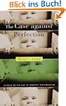 The Case against Perfection: Ethics i...