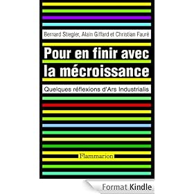 Pour en finir avec la m�croissance. Quelques r�flexions d'Ars industrialis