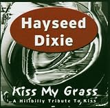 Kiss My Grass: a Hillbilly Tribute to Kiss