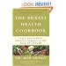 The Breast Health Cookbook: Fast and Simple Recipes to Reduce the Risk of Cancer