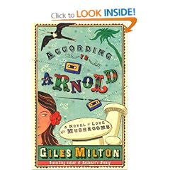 According to Arnold: A Novel of Love and Mushrooms