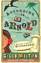 According to Arnold : a novel of love and mushrooms