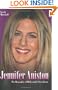 Jennifer Aniston: The Biography of Hollywood's Sweetheart