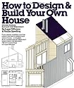 How to Design and Build Your Own House