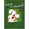 Fraise et chocolat : Tome 2