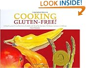 Cooking Gluten-Free! A Food Lover's Collection of Chef and Family Recipes Without Gluten or Wheat