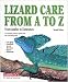 Lizard Care from A to Z: From Anoles to Zonosaurs by R.D. Bartlett, Patricia Bartlett
