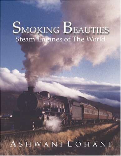 Smoking Beauties: Steam Engines of the World