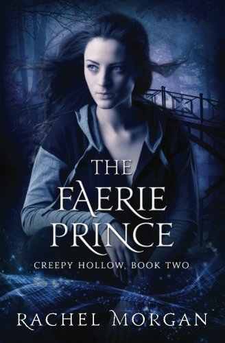 The Faerie Prince (Creepy Hollow) (Volume 2), by Rachel Morgan The Faerie Prince (Creepy Hollow) (Volume 2), by Rachel Morgan