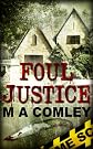 Foul Justice (Justice Series (Book four)) 