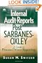 Internal Audit Reports Post Sarbanes-Oxley: A Guide to Process-Driven Reporting (IIA (Institute of Internal Auditors) Series)