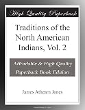 Traditions of the North American Indians, Vol. 2