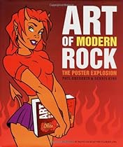 Art of Modern Rock: The Poster Explosion Art of Modern Rock: The Poster Explosion