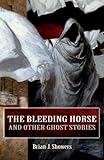 The bleeding horse : and other ghost stories