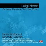 Nono: Orchestral Works & Chamber Music (Digitally Remastered)