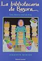 La Bibliotecaria de Basora: Una Historia Real de Iraq (Spanish Edition)