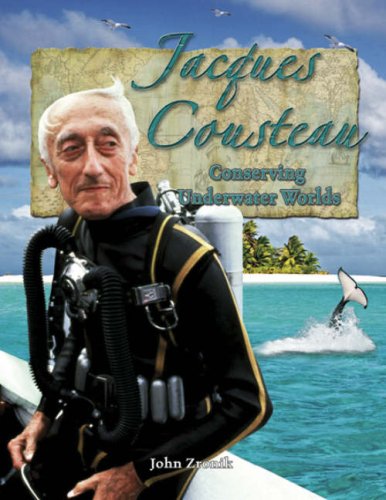 Jacques Cousteau: Conserving Underwater Worlds (In the Footsteps of Explorers)